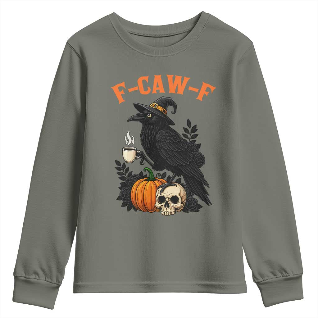 F Caw F Raven Witch Coffee Youth Sweatshirt Funny Halloween Sarcastic Gothic Bird with Attitude TS02 Military Green Print Your Wear