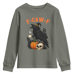F Caw F Raven Witch Coffee Youth Sweatshirt Funny Halloween Sarcastic Gothic Bird with Attitude TS02 Military Green Print Your Wear