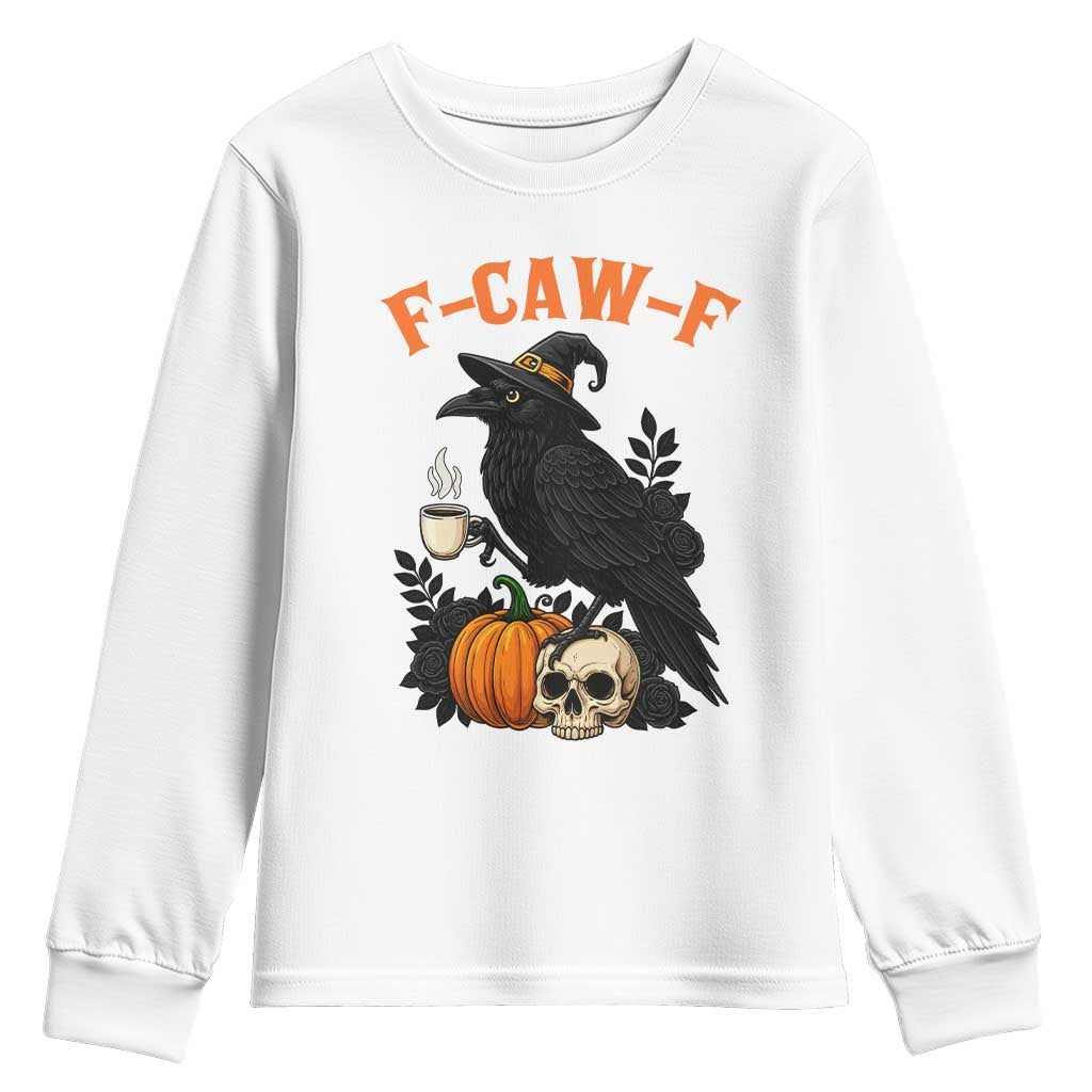 F Caw F Raven Witch Coffee Youth Sweatshirt Funny Halloween Sarcastic Gothic Bird with Attitude TS02 White Print Your Wear