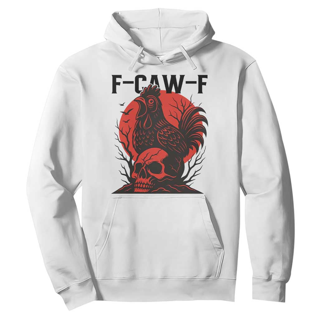 F Caw F Gothic Chicken Horror Hoodie Creepy Skull Rooster Halloween Dark Humor TS02 White Print Your Wear
