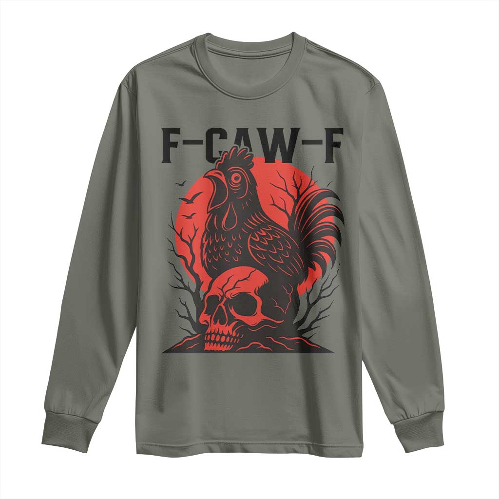 F Caw F Gothic Chicken Horror Long Sleeve Shirt Creepy Skull Rooster Halloween Dark Humor TS02 Military Green Print Your Wear