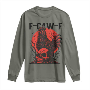 F Caw F Gothic Chicken Horror Long Sleeve Shirt Creepy Skull Rooster Halloween Dark Humor TS02 Military Green Print Your Wear