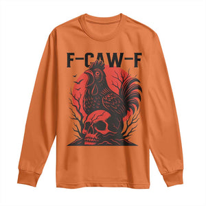 F Caw F Gothic Chicken Horror Long Sleeve Shirt Creepy Skull Rooster Halloween Dark Humor TS02 Orange Print Your Wear