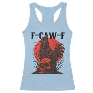 F Caw F Gothic Chicken Horror Racerback Tank Top Creepy Skull Rooster Halloween Dark Humor TS02 Light Blue Print Your Wear