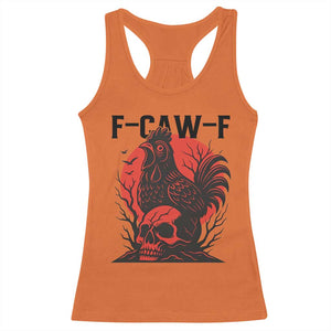 F Caw F Gothic Chicken Horror Racerback Tank Top Creepy Skull Rooster Halloween Dark Humor TS02 Orange Print Your Wear