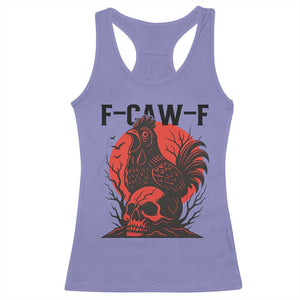 F Caw F Gothic Chicken Horror Racerback Tank Top Creepy Skull Rooster Halloween Dark Humor TS02 Violet Print Your Wear