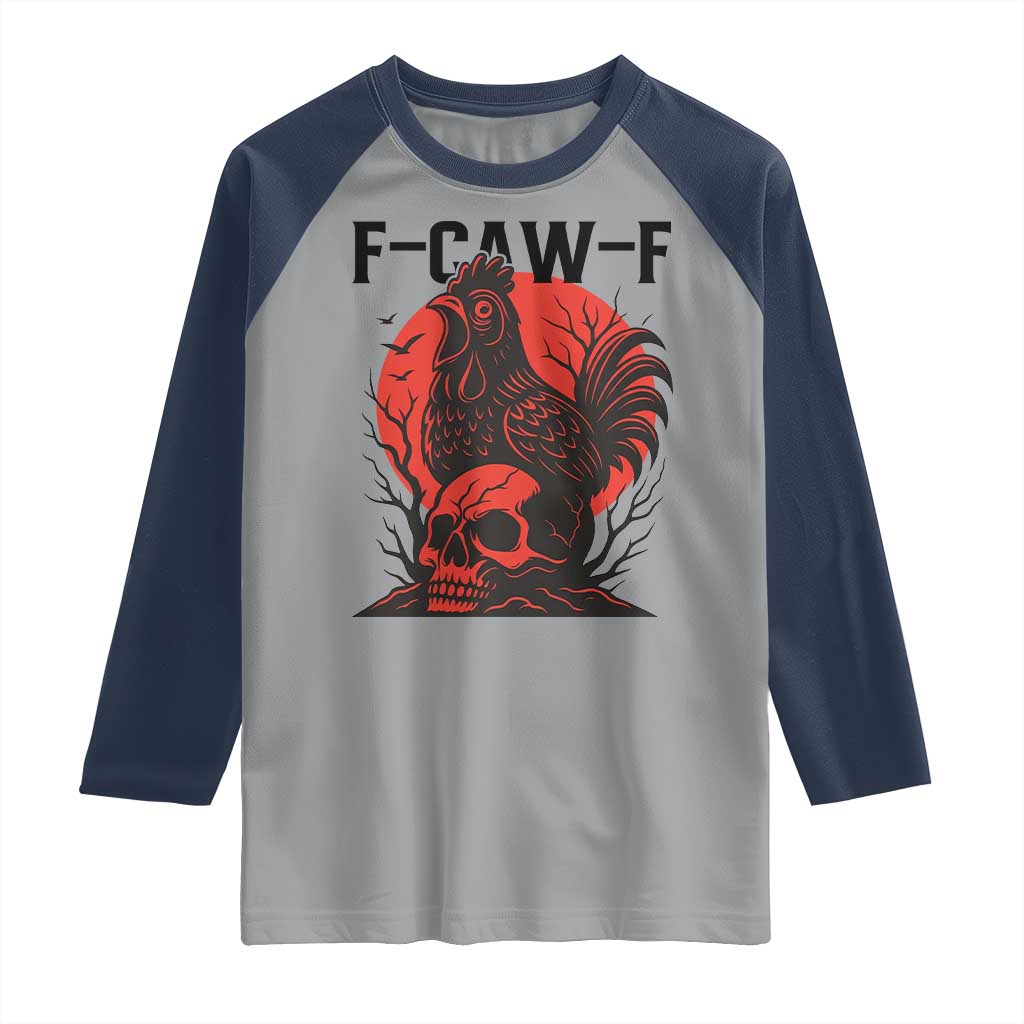 F Caw F Gothic Chicken Horror Raglan Shirt Creepy Skull Rooster Halloween Dark Humor TS02 Sport Gray Navy Print Your Wear