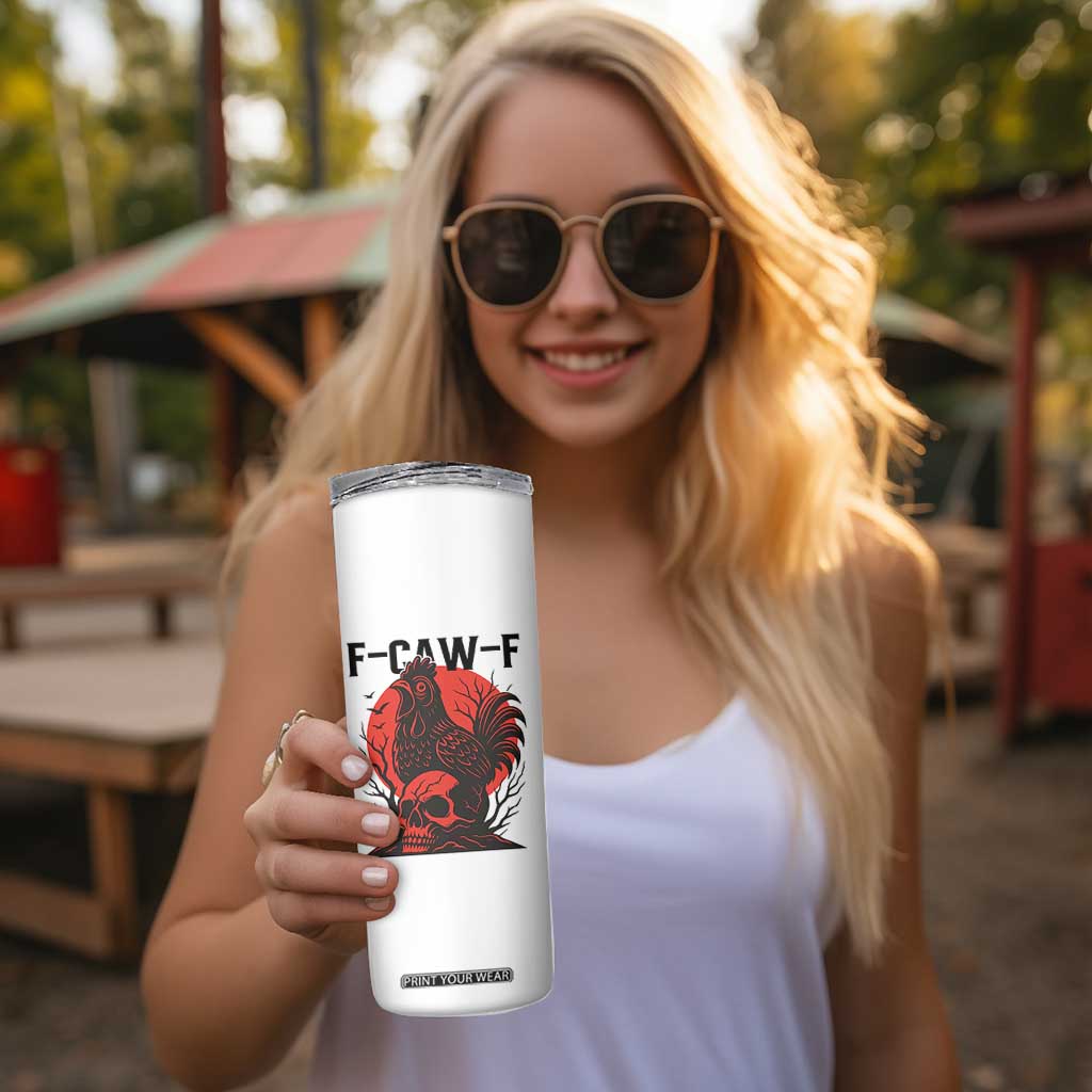 F Caw F Gothic Chicken Horror Skinny Tumbler Creepy Skull Rooster Halloween Dark Humor TS02 Print Your Wear