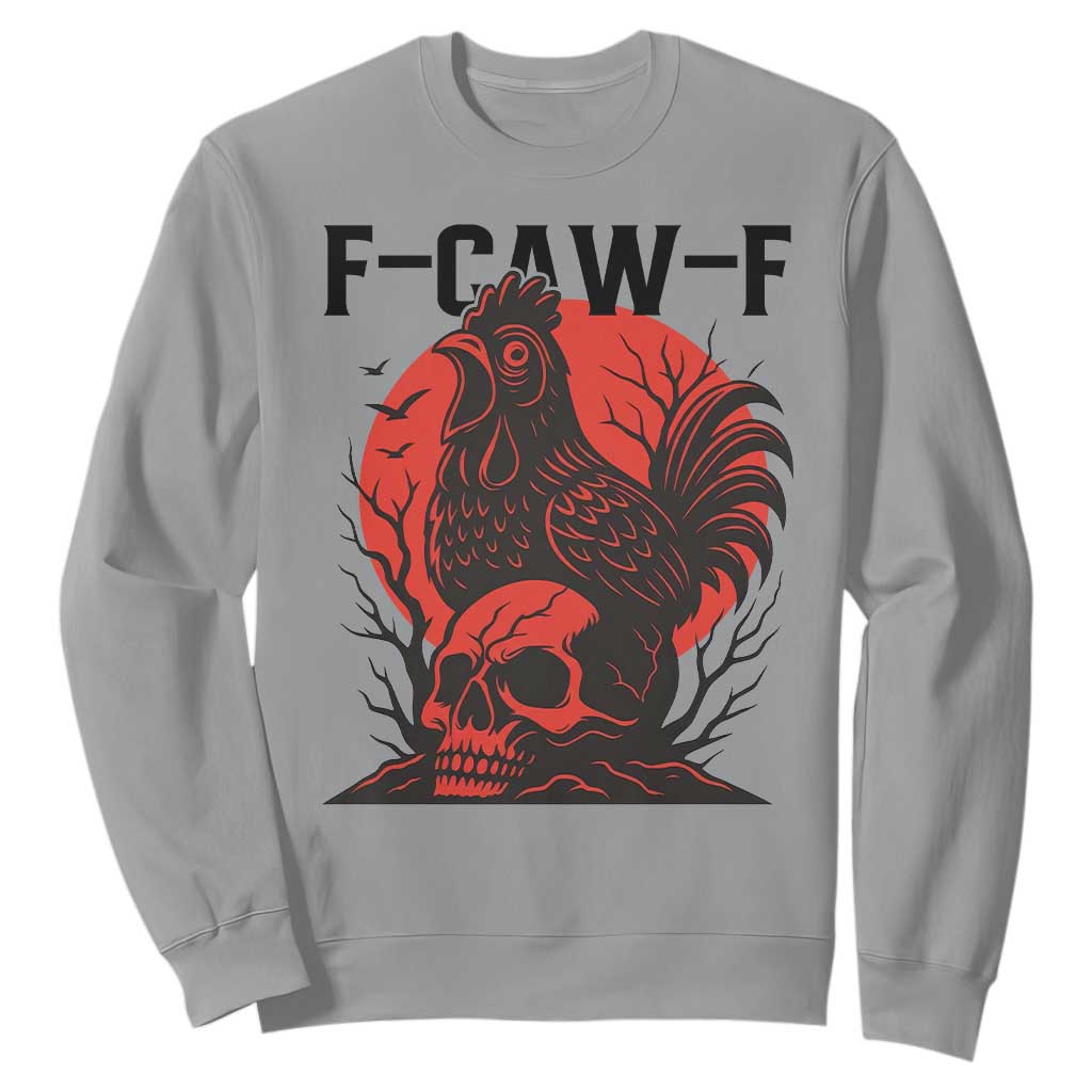 F Caw F Gothic Chicken Horror Sweatshirt Creepy Skull Rooster Halloween Dark Humor TS02 Sport Gray Print Your Wear