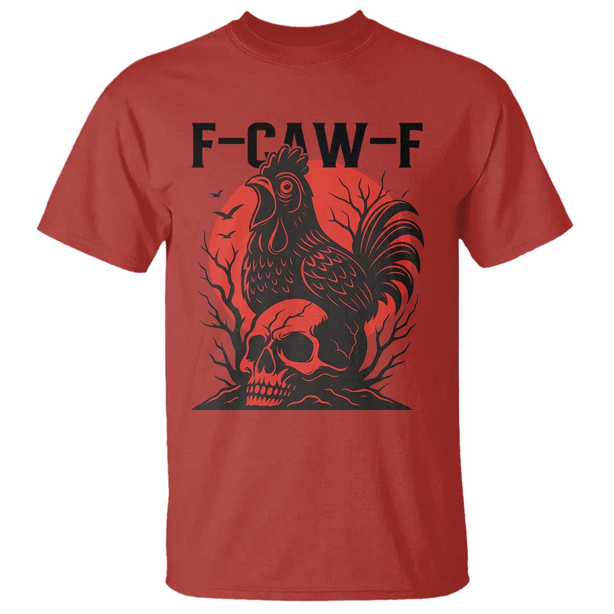 F Caw F Gothic Chicken Horror T Shirt Creepy Skull Rooster Halloween Dark Humor TS02 Red Print Your Wear