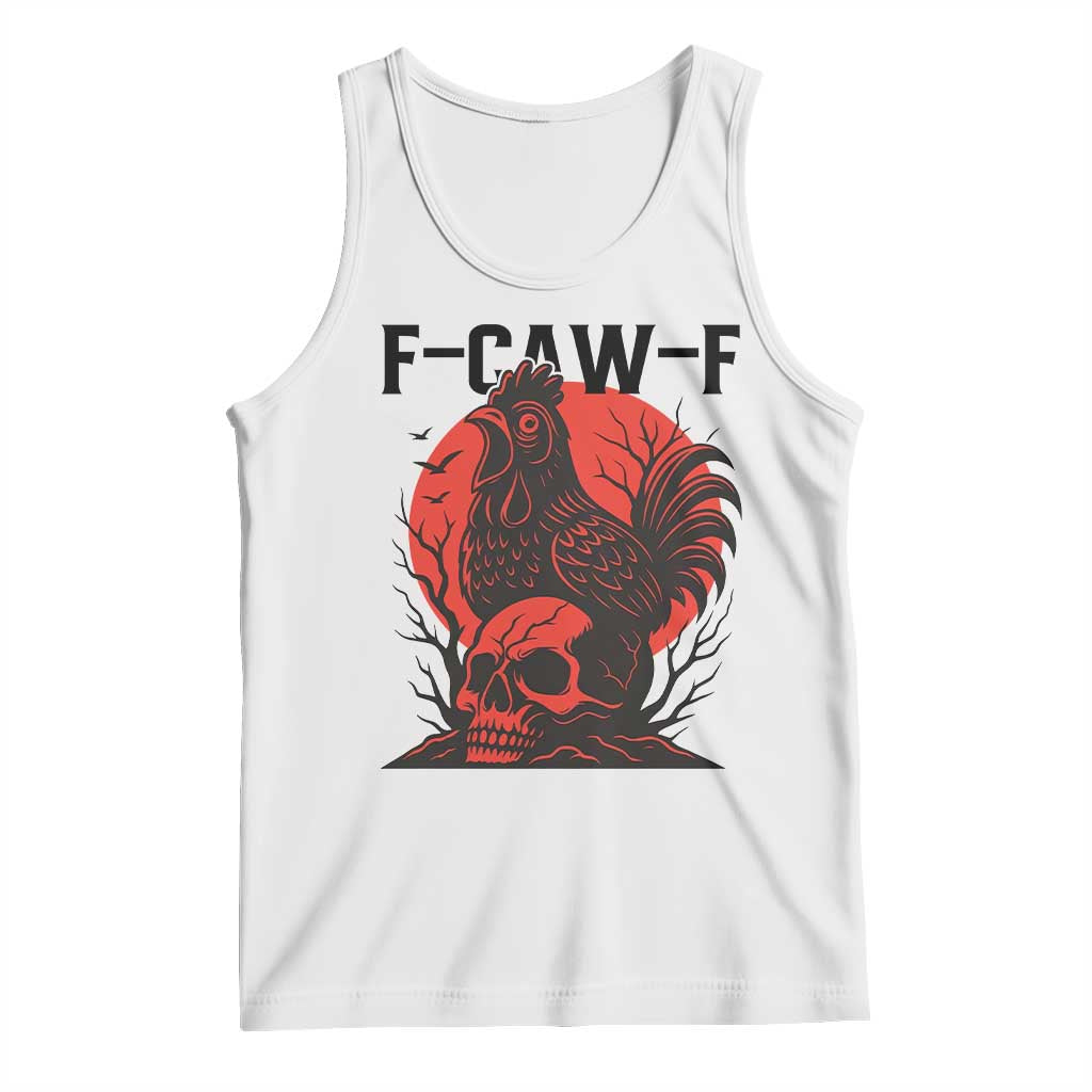 F Caw F Gothic Chicken Horror Tank Top Creepy Skull Rooster Halloween Dark Humor TS02 White Print Your Wear