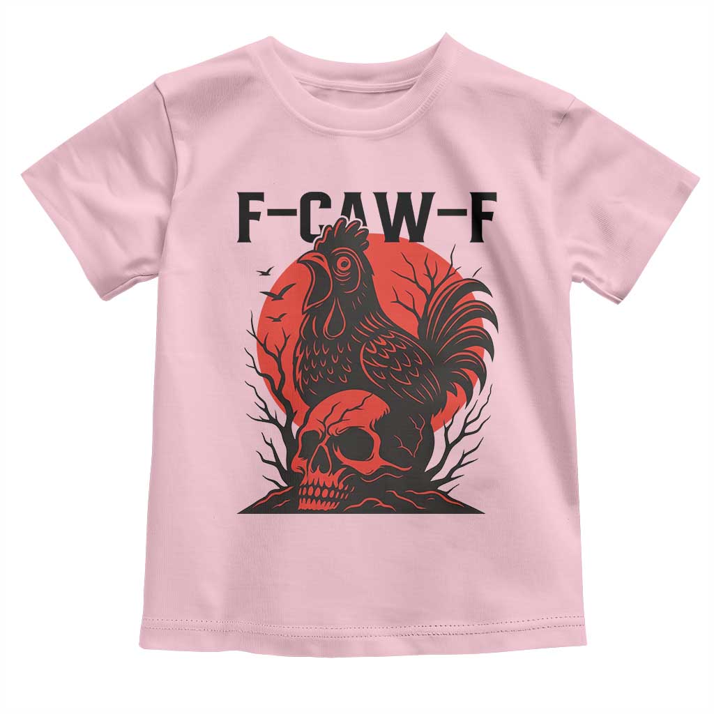 F Caw F Gothic Chicken Horror Toddler T Shirt Creepy Skull Rooster Halloween Dark Humor TS02 Light Pink Print Your Wear