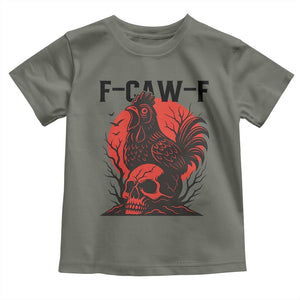 F Caw F Gothic Chicken Horror Toddler T Shirt Creepy Skull Rooster Halloween Dark Humor TS02 Military Green Print Your Wear