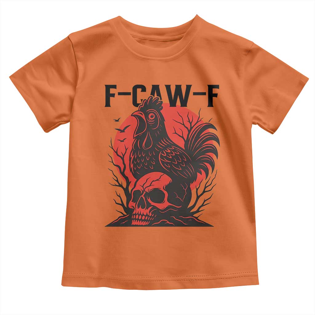 F Caw F Gothic Chicken Horror Toddler T Shirt Creepy Skull Rooster Halloween Dark Humor TS02 Orange Print Your Wear
