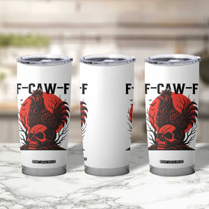 F Caw F Gothic Chicken Horror Tumbler Cup Creepy Skull Rooster Halloween Dark Humor TS02 Print Your Wear
