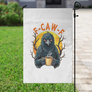 F Caw F Raven Coffee Garden Flag Funny Halloween Sarcastic Gothic Bird with Attitude TS02 Print Your Wear