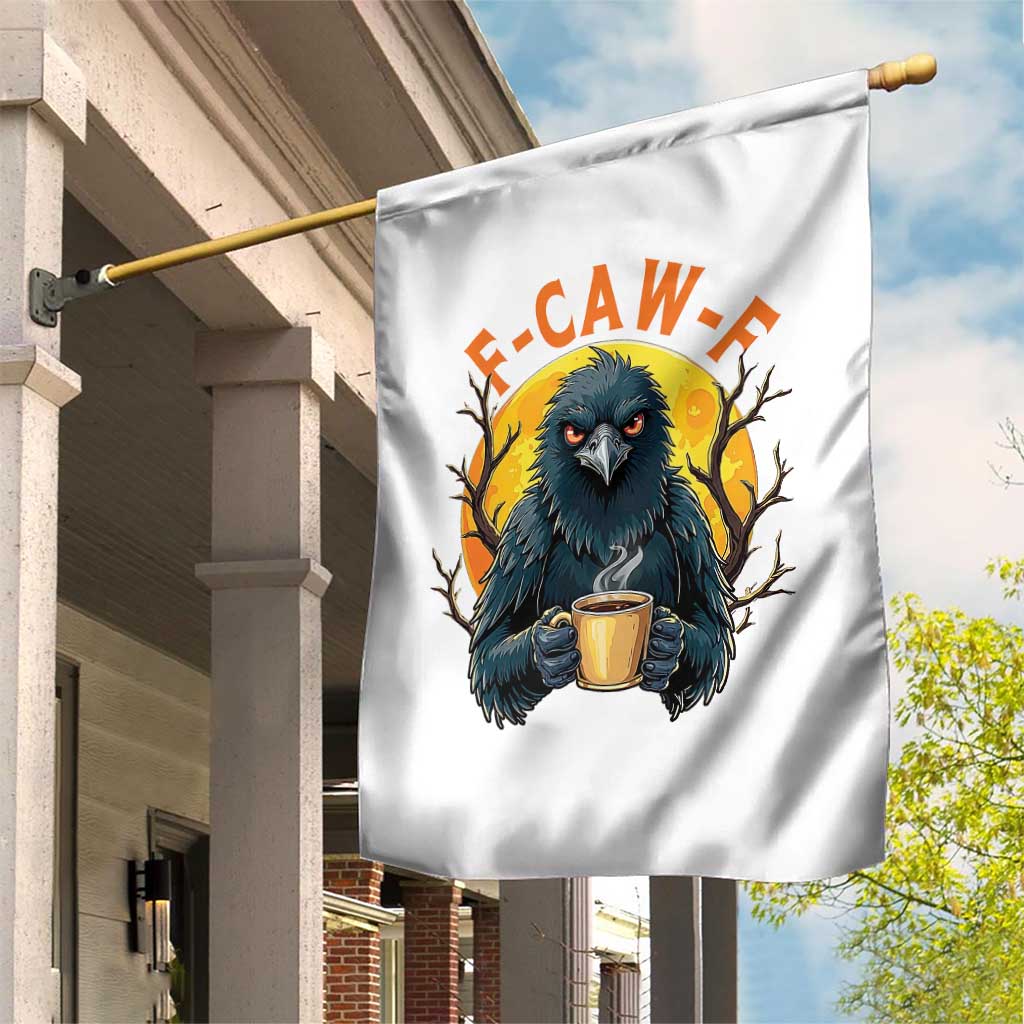 F Caw F Raven Coffee Garden Flag Funny Halloween Sarcastic Gothic Bird with Attitude TS02 Print Your Wear
