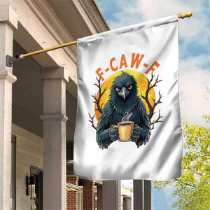 F Caw F Raven Coffee Garden Flag Funny Halloween Sarcastic Gothic Bird with Attitude TS02 Print Your Wear
