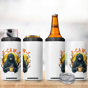 F Caw F Raven Coffee 4 in 1 Can Cooler Tumbler Funny Halloween Sarcastic Gothic Bird with Attitude TS02 Print Your Wear