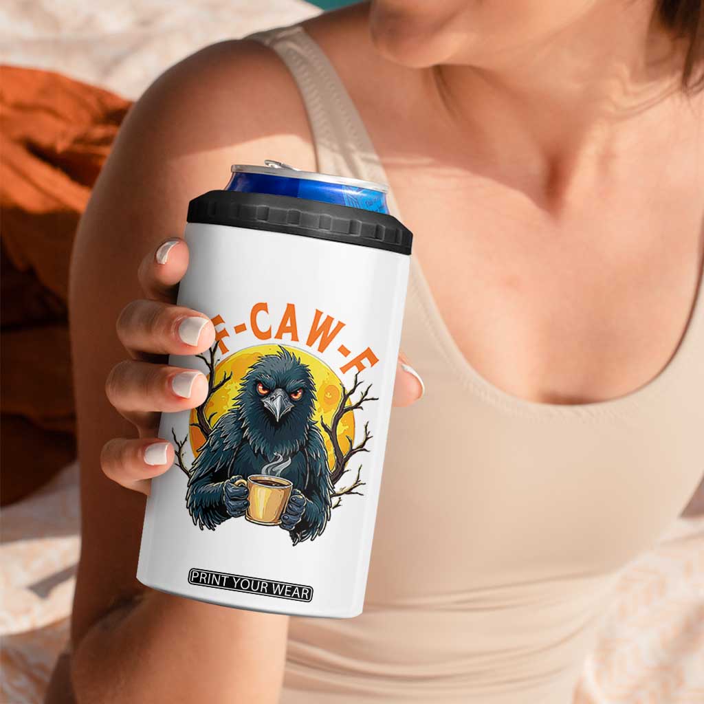 F Caw F Raven Coffee 4 in 1 Can Cooler Tumbler Funny Halloween Sarcastic Gothic Bird with Attitude TS02 Print Your Wear