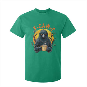 F Caw F Raven Coffee T Shirt For Kid Funny Halloween Sarcastic Gothic Bird with Attitude TS02 Irish Green Print Your Wear
