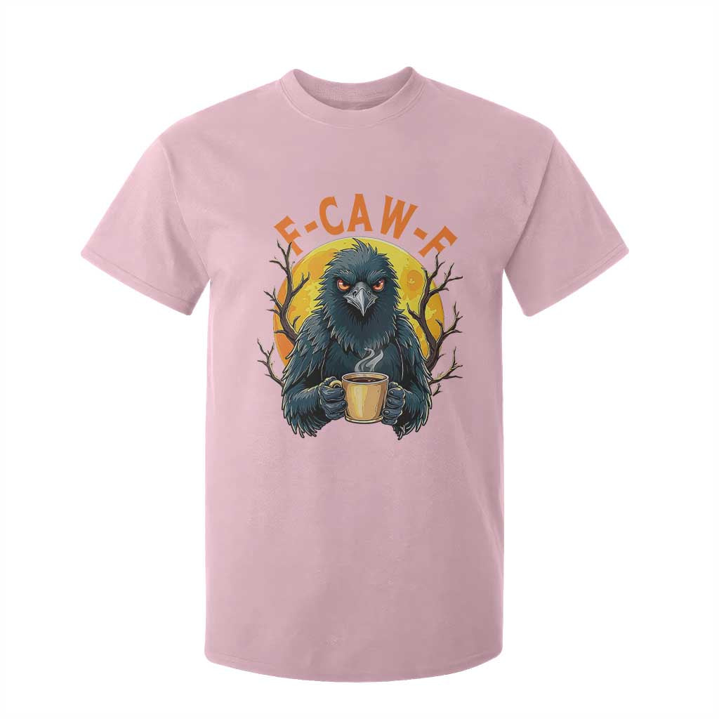 F Caw F Raven Coffee T Shirt For Kid Funny Halloween Sarcastic Gothic Bird with Attitude TS02 Light Pink Print Your Wear