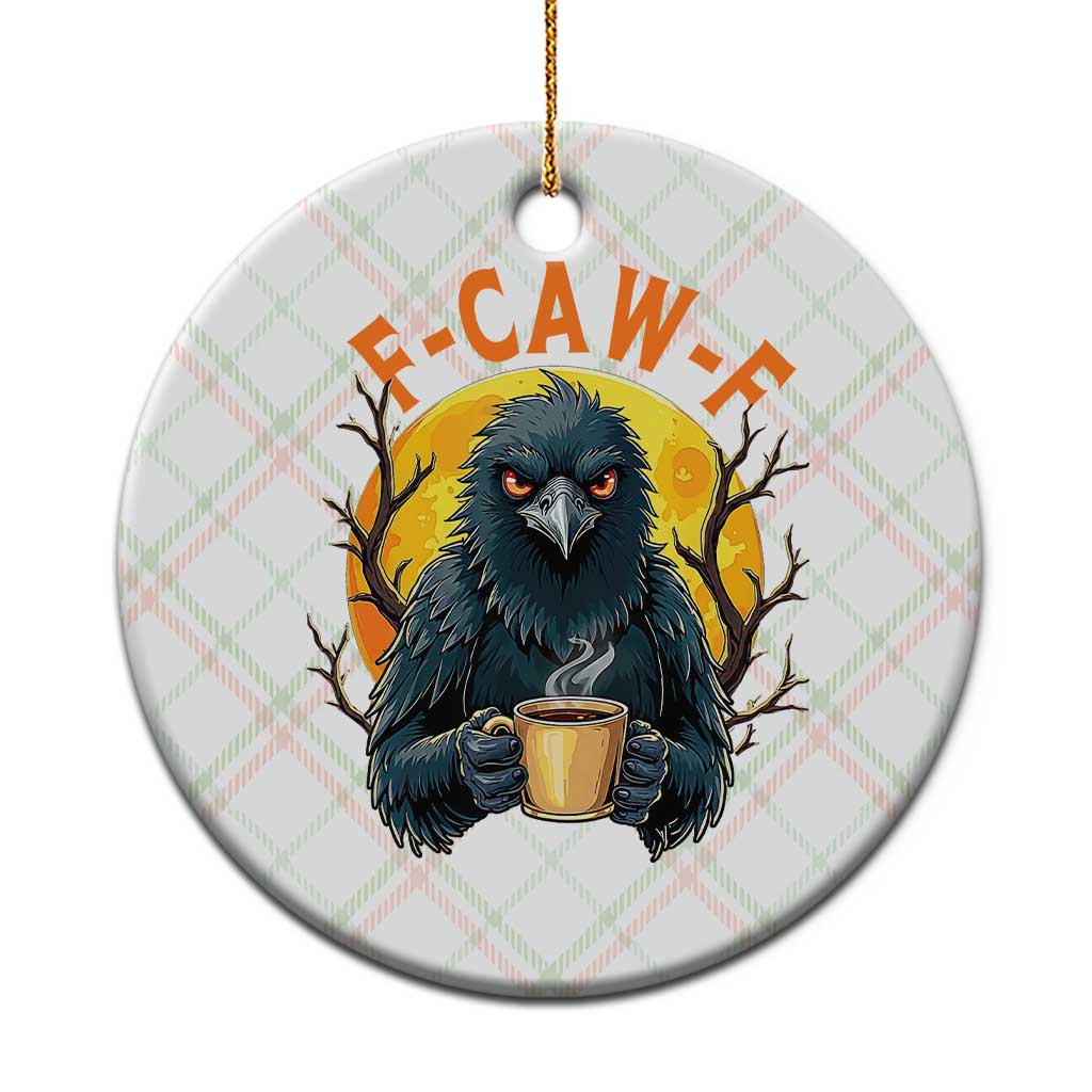 F Caw F Raven Coffee Ceramic Ornament Funny Halloween Sarcastic Gothic Bird with Attitude TS02 1pc Christmas Plaid Print Your Wear