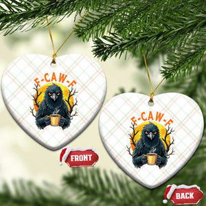 F Caw F Raven Coffee Ceramic Ornament Funny Halloween Sarcastic Gothic Bird with Attitude TS02 Print Your Wear