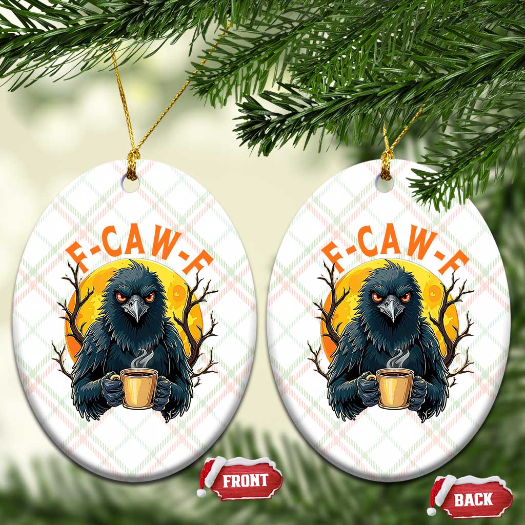 F Caw F Raven Coffee Ceramic Ornament Funny Halloween Sarcastic Gothic Bird with Attitude TS02 Print Your Wear