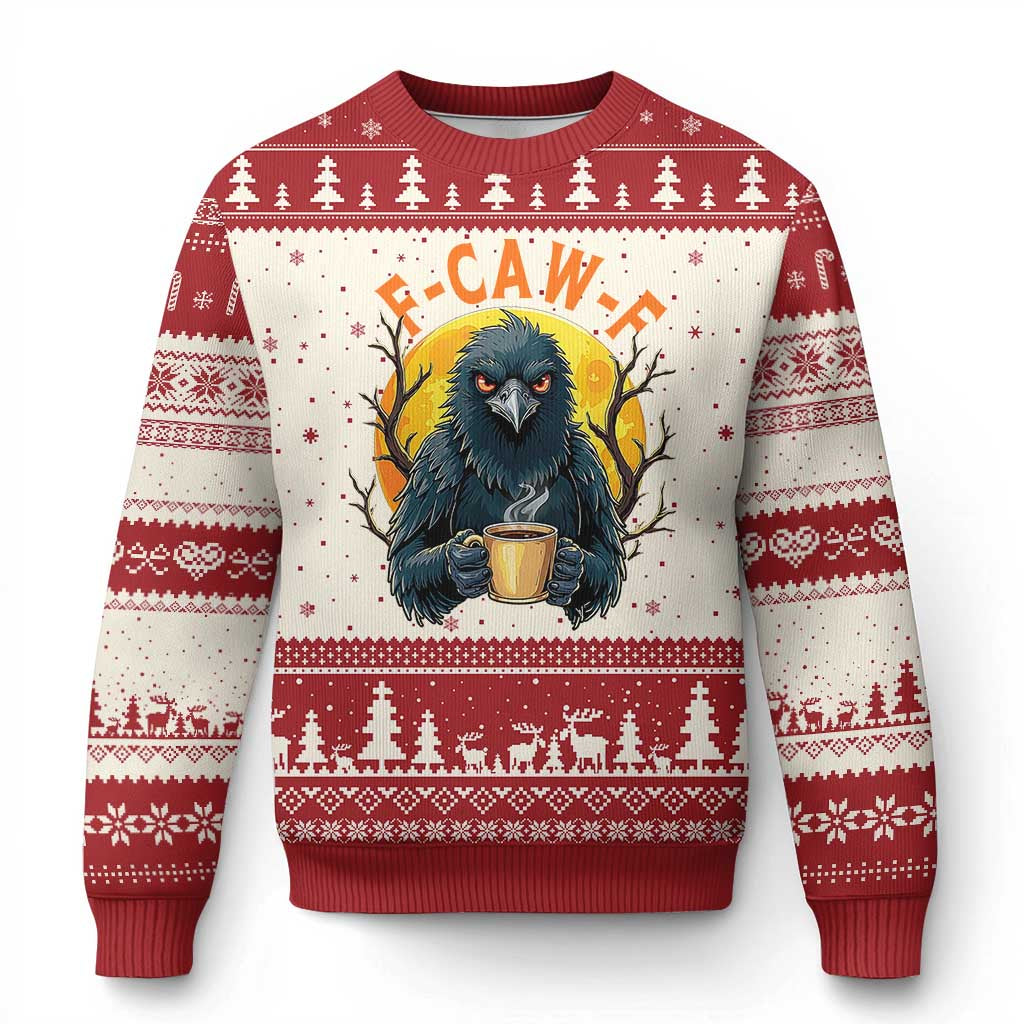 F Caw F Raven Coffee Ugly Christmas Sweater Funny Halloween Sarcastic Gothic Bird with Attitude TS02 Beige Red Print Your Wear
