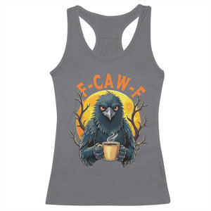 F Caw F Raven Coffee Racerback Tank Top Funny Halloween Sarcastic Gothic Bird with Attitude TS02 Charcoal Print Your Wear