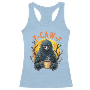 F Caw F Raven Coffee Racerback Tank Top Funny Halloween Sarcastic Gothic Bird with Attitude TS02 Light Blue Print Your Wear
