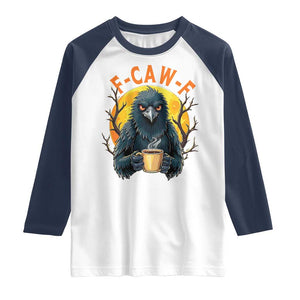 F Caw F Raven Coffee Raglan Shirt Funny Halloween Sarcastic Gothic Bird with Attitude TS02 White Navy Print Your Wear