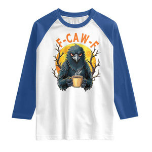 F Caw F Raven Coffee Raglan Shirt Funny Halloween Sarcastic Gothic Bird with Attitude TS02 White Royal Print Your Wear