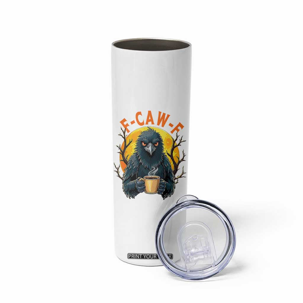 F Caw F Raven Coffee Skinny Tumbler Funny Halloween Sarcastic Gothic Bird with Attitude TS02 Print Your Wear