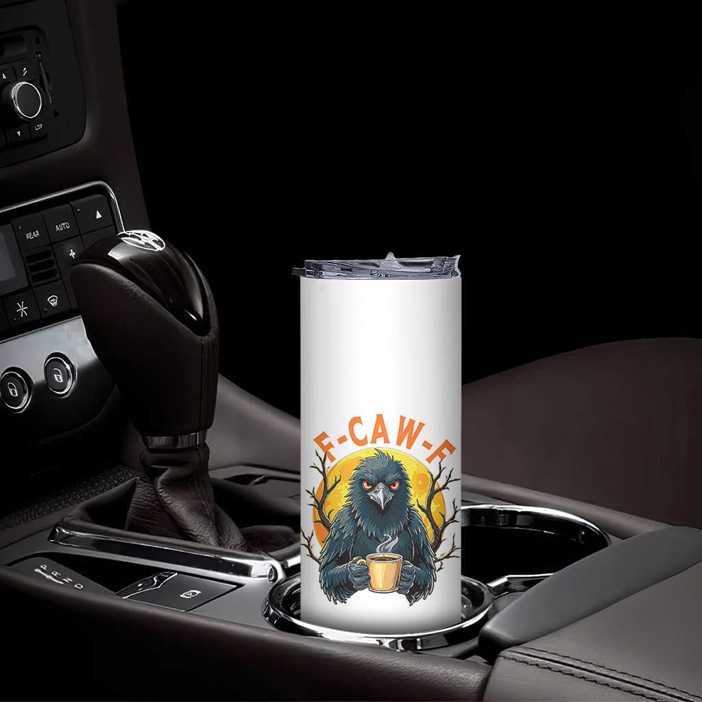F Caw F Raven Coffee Skinny Tumbler Funny Halloween Sarcastic Gothic Bird with Attitude TS02 Print Your Wear