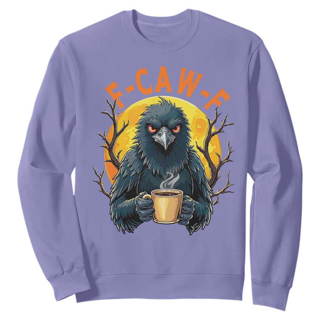 F Caw F Raven Coffee Sweatshirt Funny Halloween Sarcastic Gothic Bird with Attitude TS02 Violet Print Your Wear