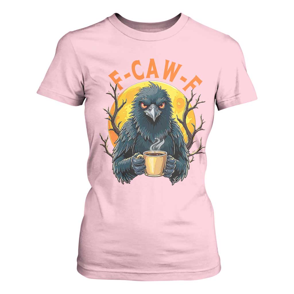F Caw F Raven Coffee T Shirt For Women Funny Halloween Sarcastic Gothic Bird with Attitude TS02 Light Pink Print Your Wear