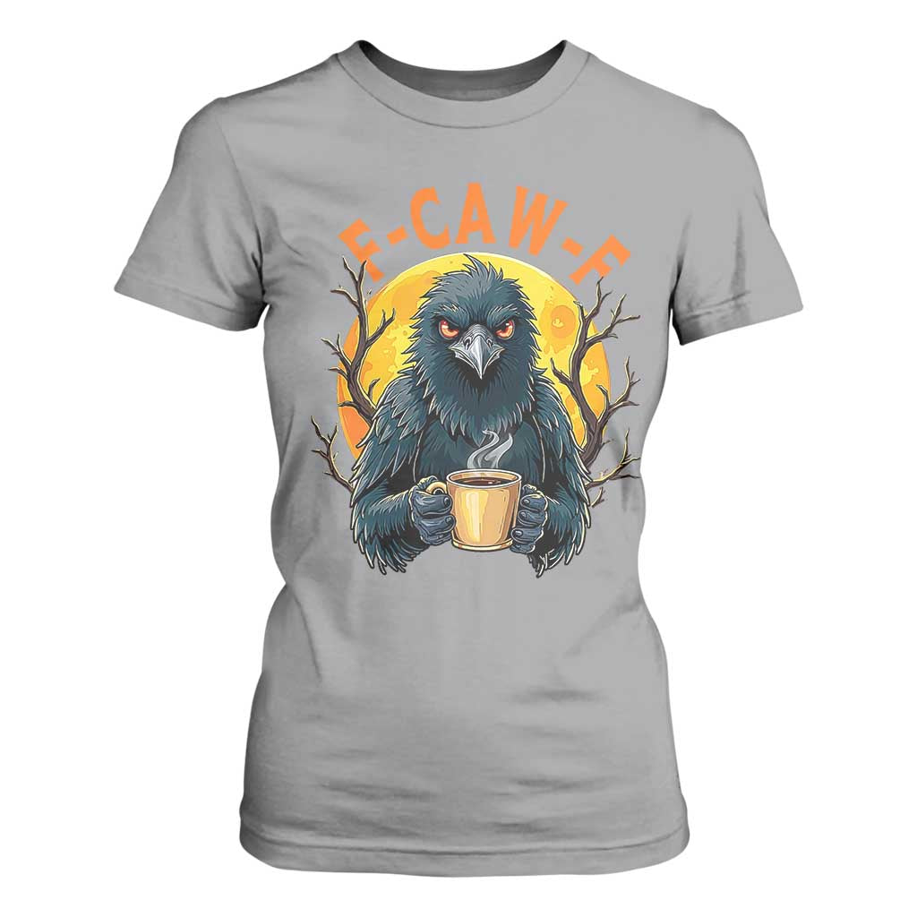F Caw F Raven Coffee T Shirt For Women Funny Halloween Sarcastic Gothic Bird with Attitude TS02 Sport Gray Print Your Wear