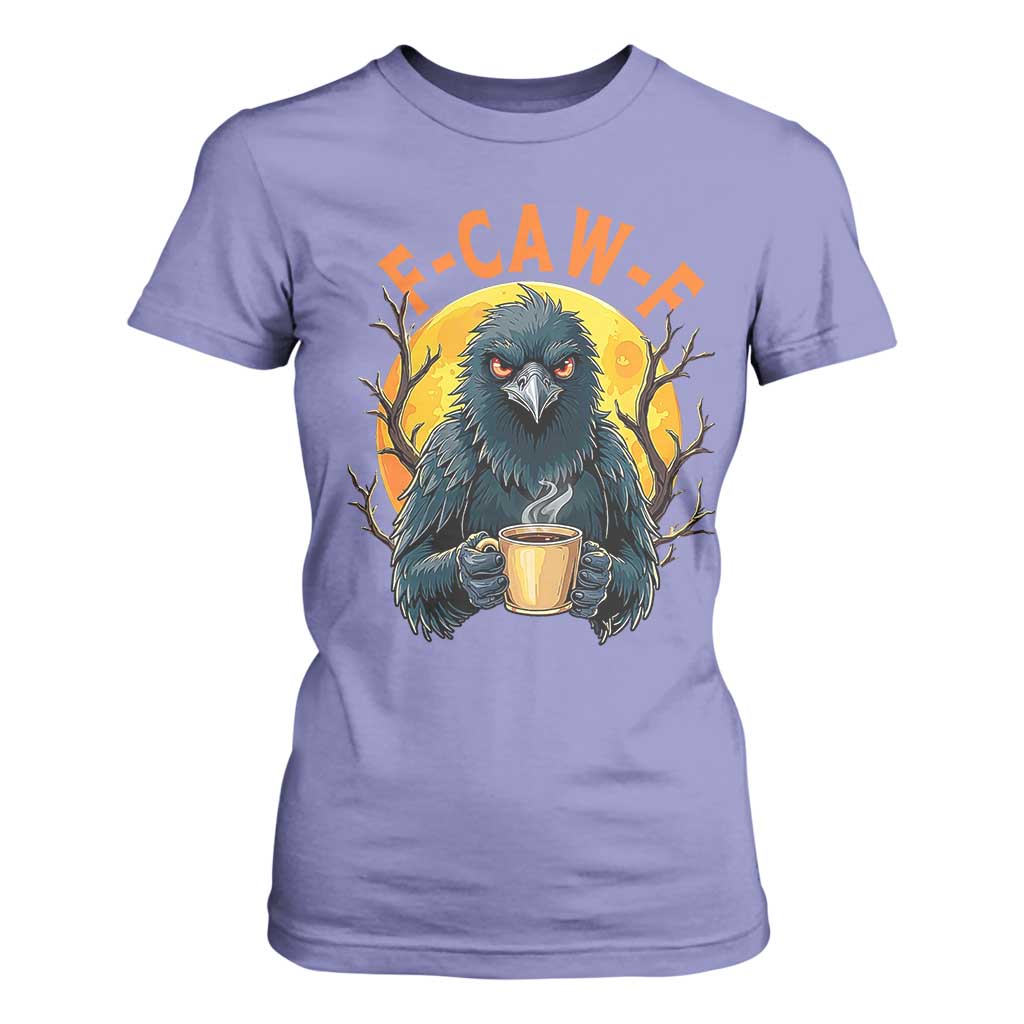 F Caw F Raven Coffee T Shirt For Women Funny Halloween Sarcastic Gothic Bird with Attitude TS02 Violet Print Your Wear