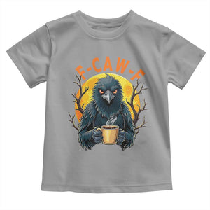 F Caw F Raven Coffee Toddler T Shirt Funny Halloween Sarcastic Gothic Bird with Attitude TS02 Sport Gray Print Your Wear