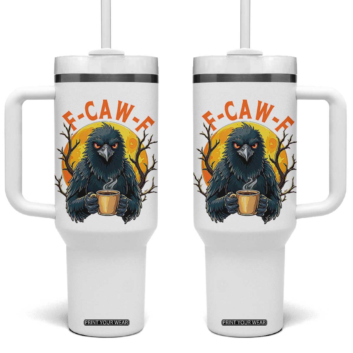 F Caw F Raven Coffee Tumbler With Handle Funny Halloween Sarcastic Gothic Bird with Attitude TS02 One Size: 40 oz White Print Your Wear