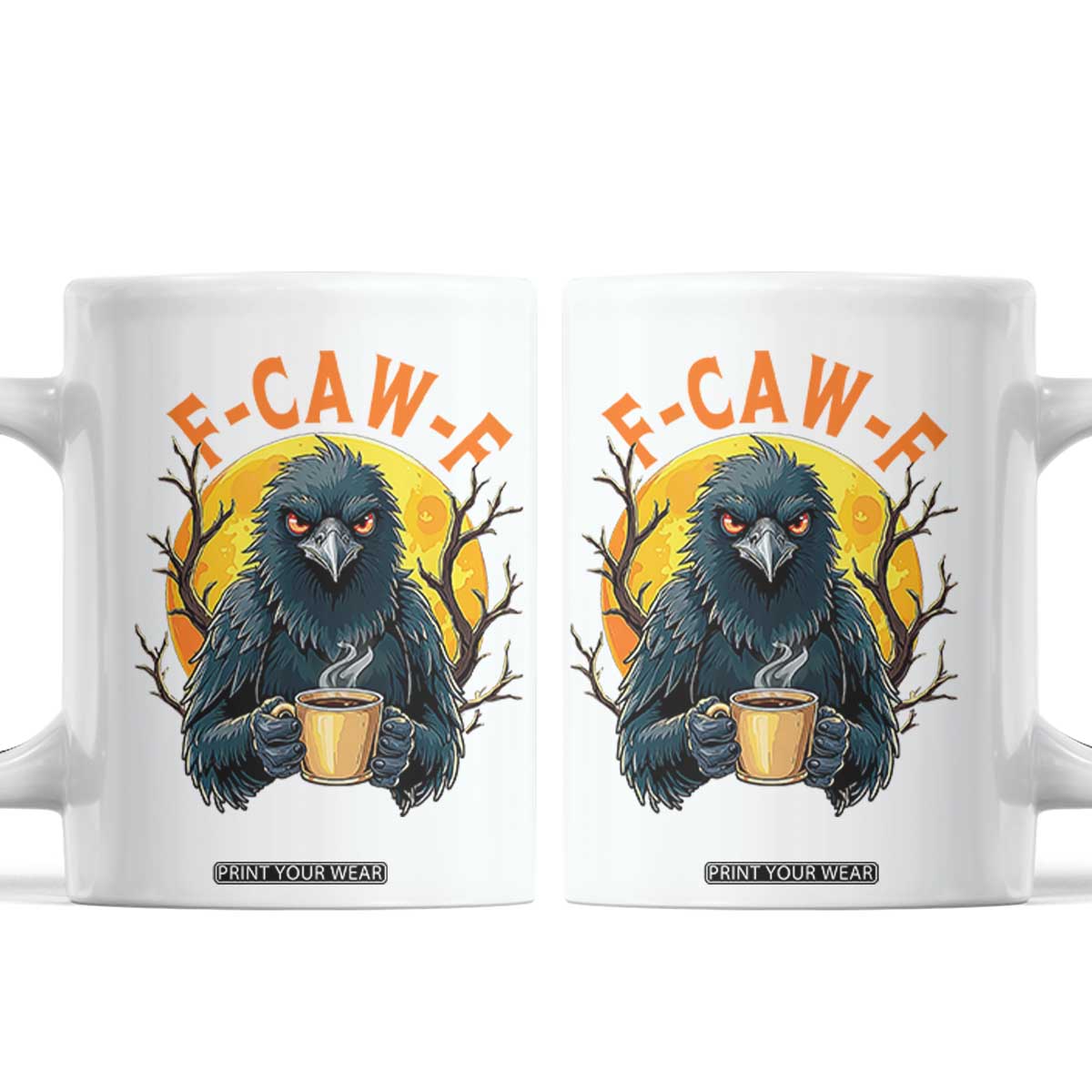 F Caw F Raven Coffee Coffee Mug Funny Halloween Sarcastic Gothic Bird with Attitude TS02 White Print Your Wear