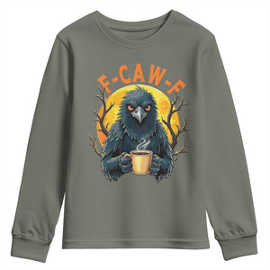 F Caw F Raven Coffee Youth Sweatshirt Funny Halloween Sarcastic Gothic Bird with Attitude TS02 Military Green Print Your Wear