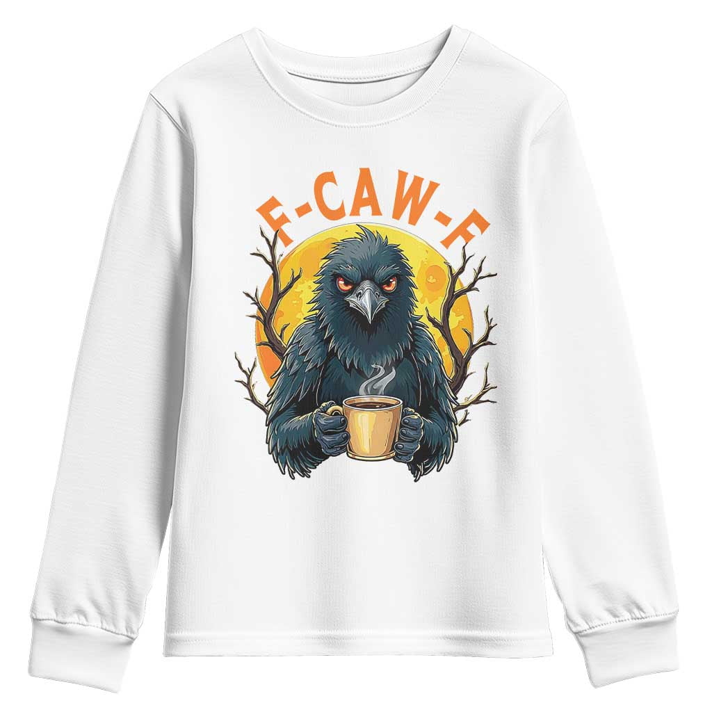 F Caw F Raven Coffee Youth Sweatshirt Funny Halloween Sarcastic Gothic Bird with Attitude TS02 White Print Your Wear