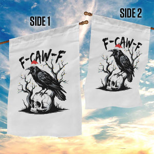 F Caw F Gothic Christmas Raven Garden Flag With Skull Funny Dark Holiday Humor Spooky Season TS02 Print Your Wear