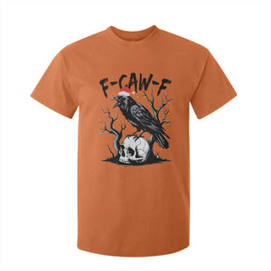 F Caw F Gothic Christmas Raven T Shirt For Kid With Skull Funny Dark Holiday Humor Spooky Season TS02 Orange Print Your Wear