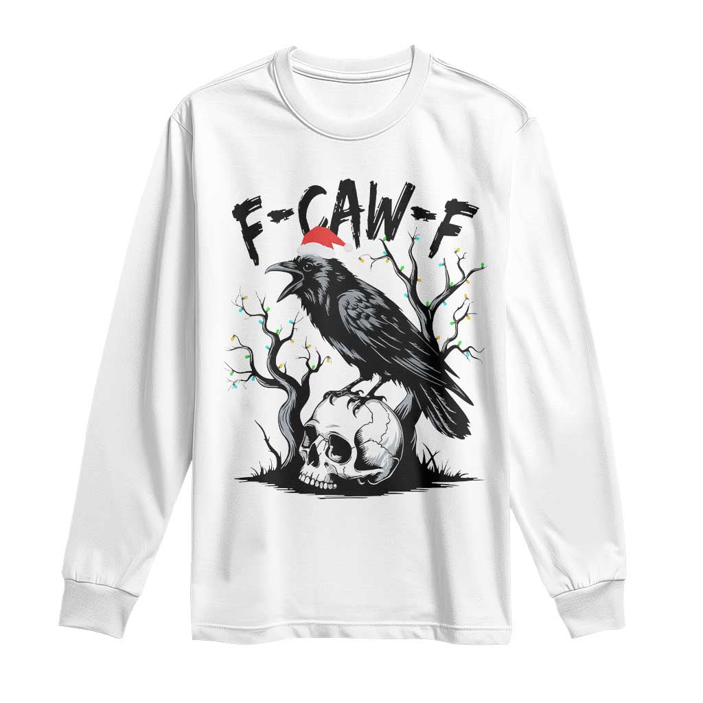 F Caw F Gothic Christmas Raven Long Sleeve Shirt With Skull Funny Dark Holiday Humor Spooky Season TS02 White Print Your Wear