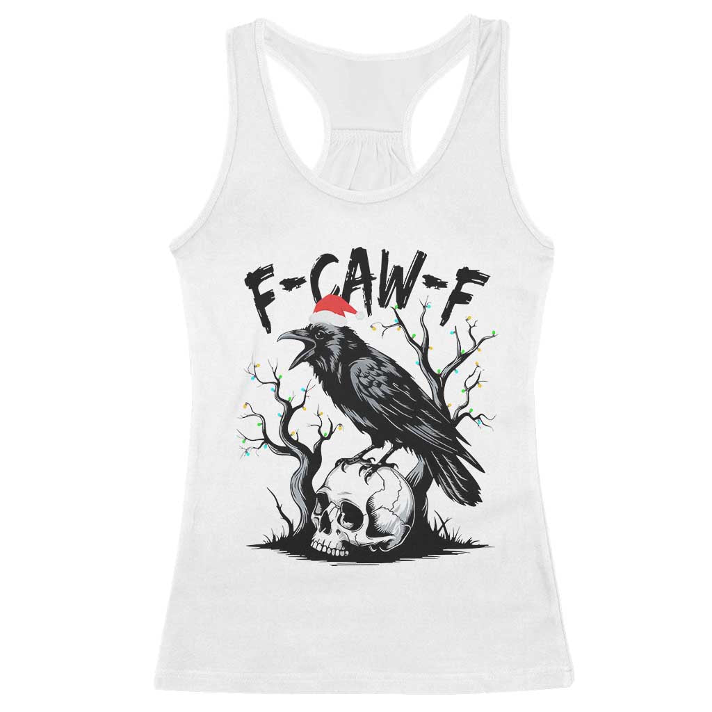 F Caw F Gothic Christmas Raven Racerback Tank Top With Skull Funny Dark Holiday Humor Spooky Season TS02 White Print Your Wear