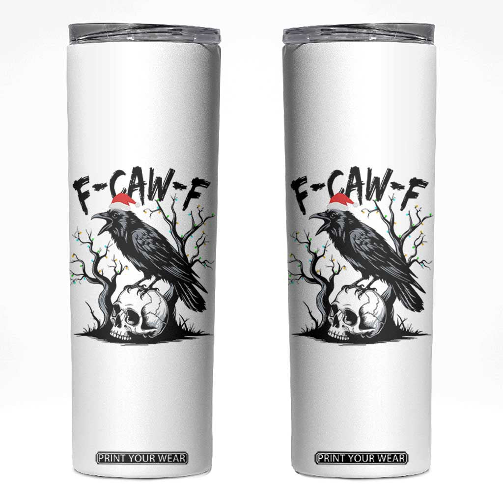 F Caw F Gothic Christmas Raven Skinny Tumbler With Skull Funny Dark Holiday Humor Spooky Season TS02 White Print Your Wear